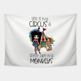 This Is My Circus and These Are My Monkeys Tapestry