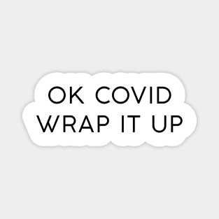 OK Covid Wrap it Up Magnet