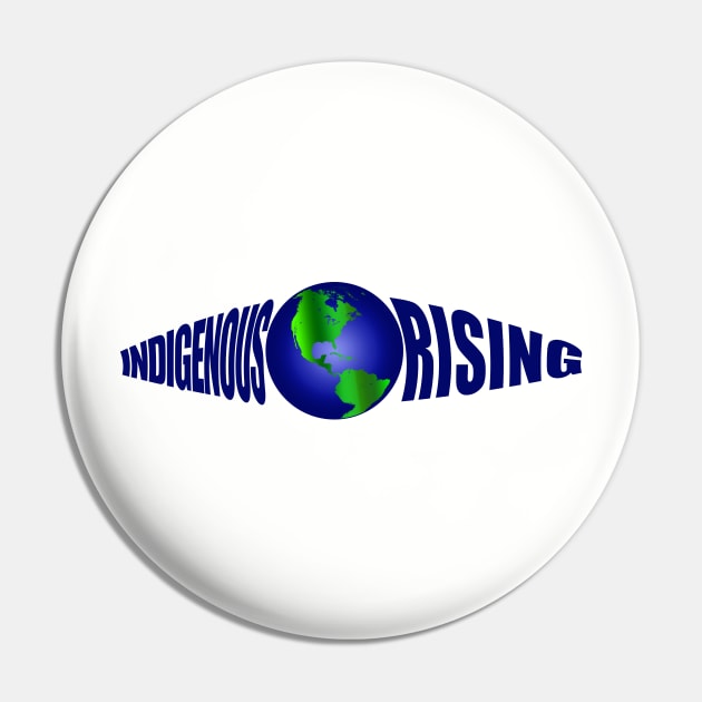 Indigenous Rising Pin by YouAreHere