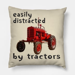 easily distracted by tractors Pillow