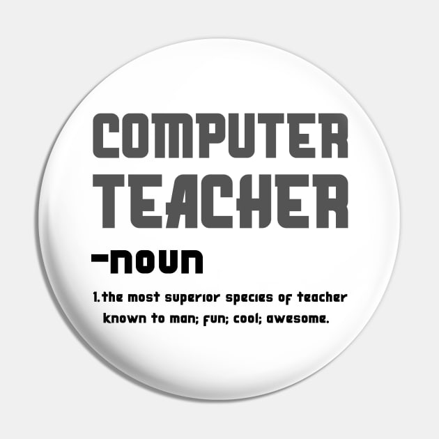 Computer Teacher The Most superior Species Of Teacher Pin by JustBeSatisfied