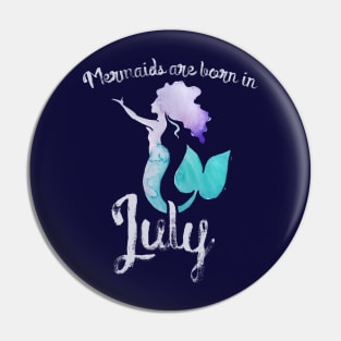 Mermaids are born in July Pin