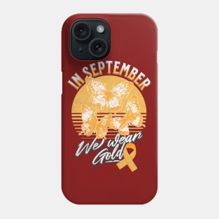 In September We Wear Gold For Childhood Cancer Awareness Phone Case