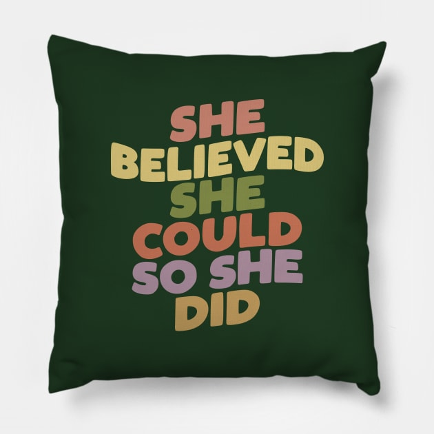 She Believed She Could So She Did in green pink purple yellow Pillow by MotivatedType