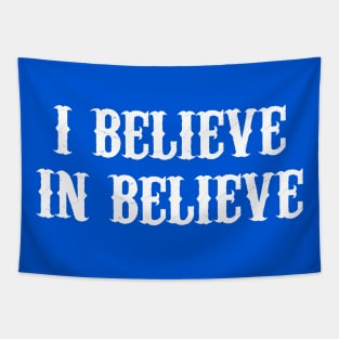 I Believe In Believe Tapestry