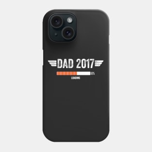 Dad 2017 loading Phone Case