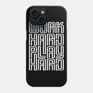 Work Hard Play Hard Phone Case