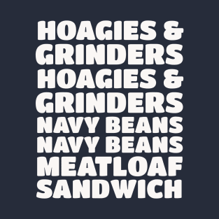 Hoagies and Grinders, Navy Beans, Meatloaf Sandwich T-Shirt