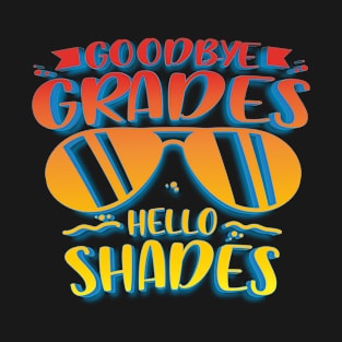 Goodbye Grades Hello Shades T-Shirt