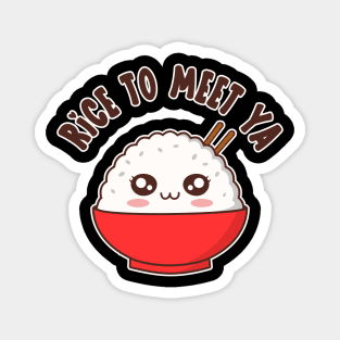 Rice To Meet Ya Funny Kawaii Food Pun Magnet