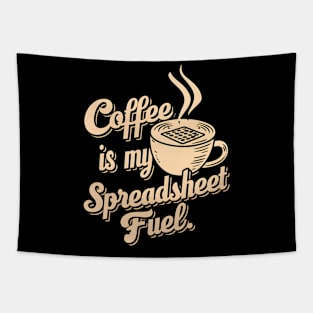 Coffee is my spreadsheet Fuel  | Accountant  | Coffee Lover gifts Tapestry