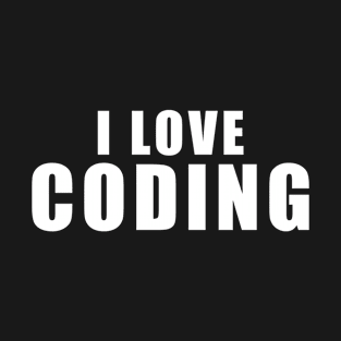 I love Coding - Programmers Gift T-Shirt