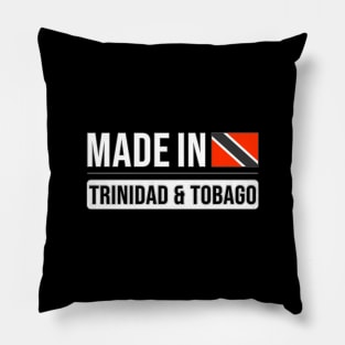 Made In Republic of Trinidad and Tobago - Gift for Trinidadian & Tobagoan With Roots From Republic of Trinidad and Tobago Pillow