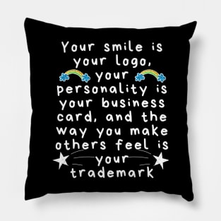 Your Smile is Your Logo Pillow