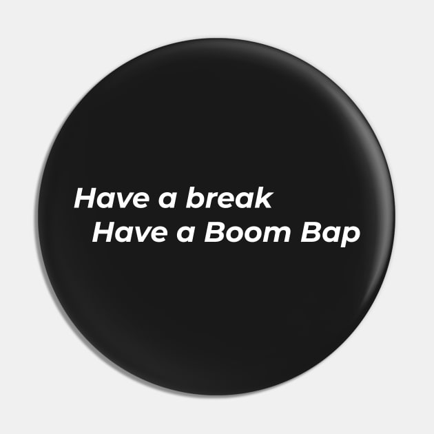 Boom Bap break (white) Pin by FattoAMano