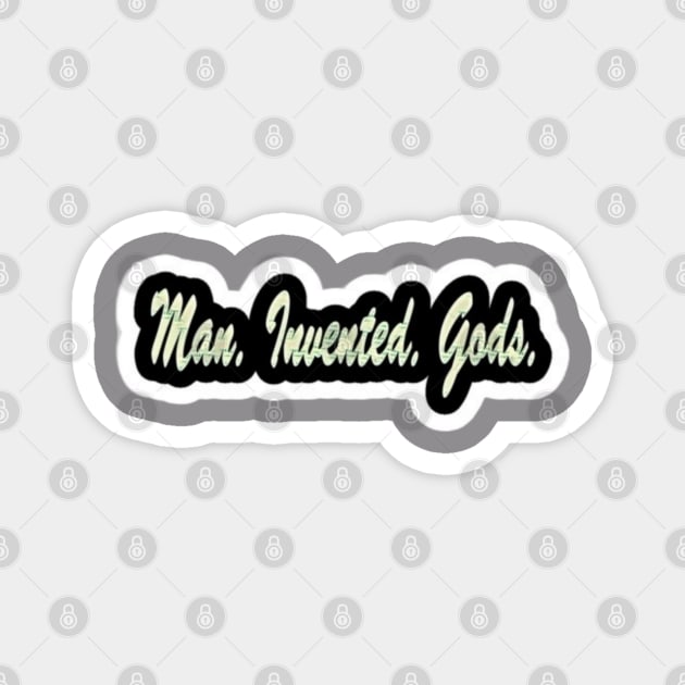 Man. Invented. Gods. - Double Magnet by SubversiveWare