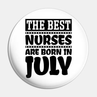 The best nurses are born in July Pin