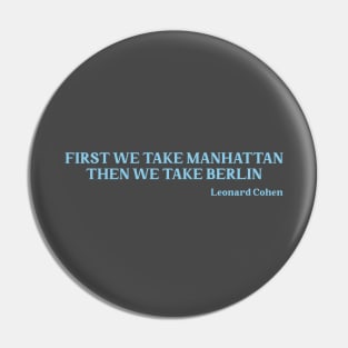 First We Take Manhattan, blue Pin