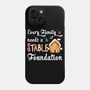 Every Family Needs a Stable Foundation Christmas Phone Case