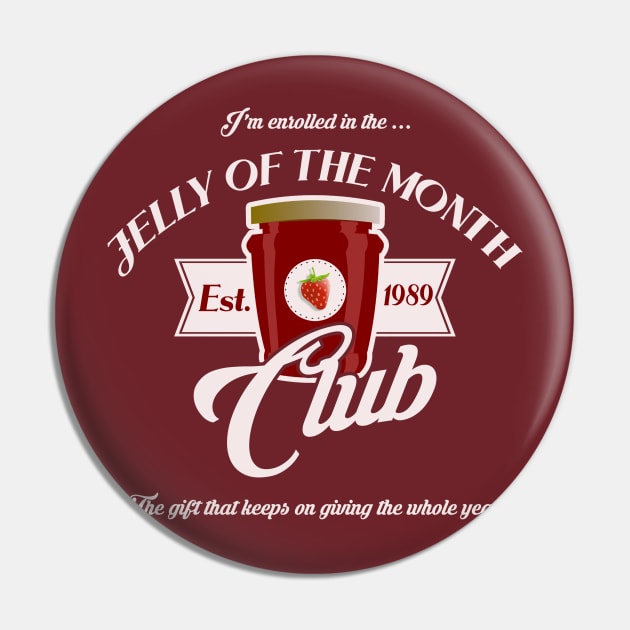 Jelly of the Month Club from Christmas Vacation Pin by woodsman