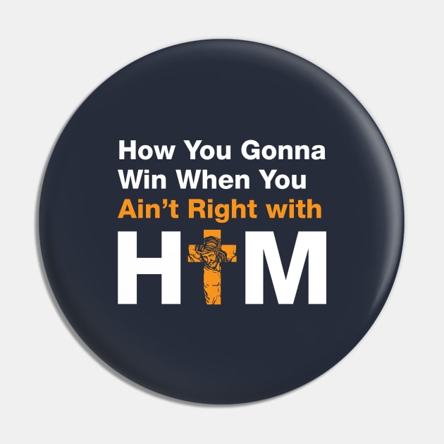 How You Gonna Win When You Ain't Right With Him  (White) - Hip Hop Inspired Pin by Madison Market