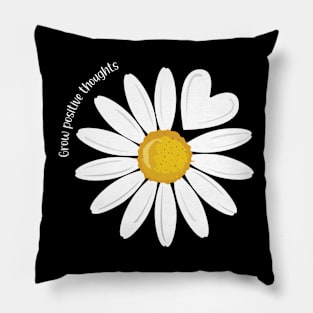 Daisy Slogan Grow positive Thoughts Love Heart Daisy Flower Pillow