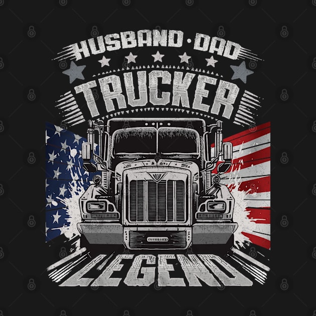 Husband Dad Trucker Legend - Funny Trucker by Vichallan