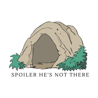 Spoiler He's not there T-Shirt