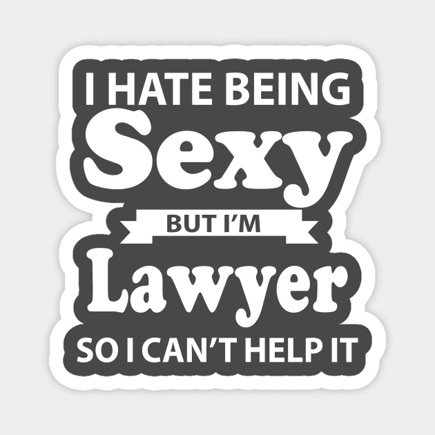 I Hate lawyers Sexy But I'm Baker so I can't help it Magnet by doctor ax