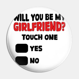 Will You Be My Girlfriend Pin