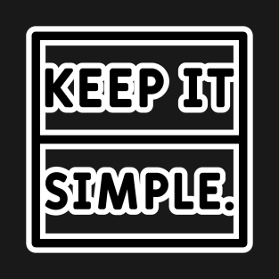 Keep It Simple T-Shirt