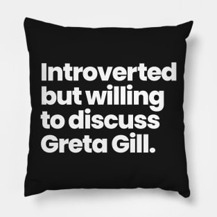 Introverted but willing to discuss Greta Gill - A League of Their Own Pillow