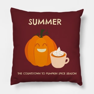 Summer: The Countdown to Pumpkin Spice Season Pillow