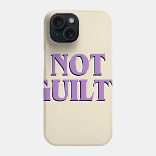 Not Guilty Phone Case