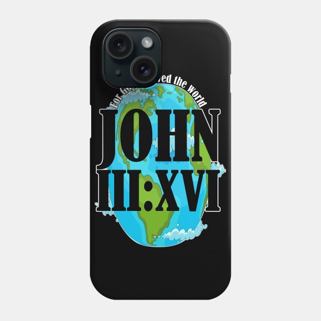 John 3:16 Phone Case by WALK BY FAITH NOT BY SIGHT