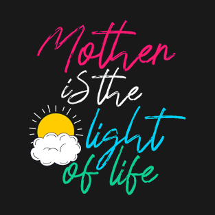 Mom light of life T-Shirt