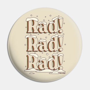 Rad! Rad! Rad-mas 22! - classic Pin