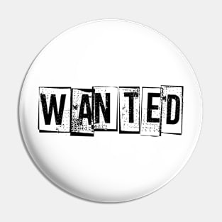 Wanted slogan Pin