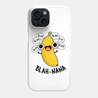 Blah-nana Funny Banana Pun Phone Case