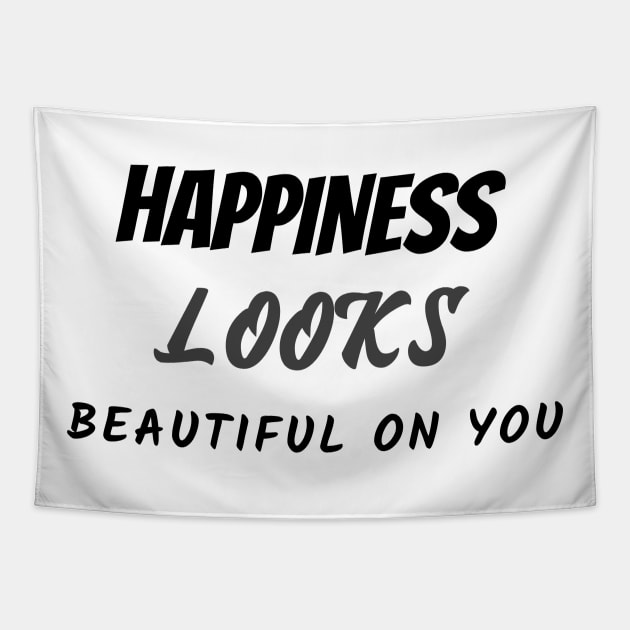 Happiness looks beautiful on you Tapestry by Relaxing Positive Vibe