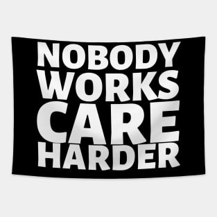 Nobody Works Care Harder Tapestry