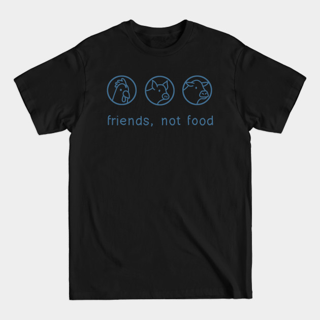 Disover Friends Not Food - Friends Not Food - T-Shirt