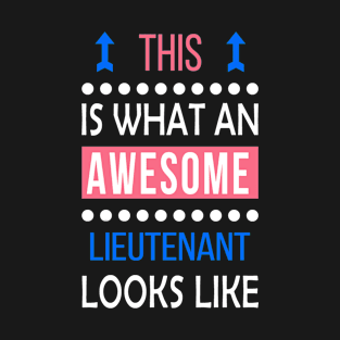 Lieutenant Job Awesome Looks Cool Funny Birthday Gift T-Shirt