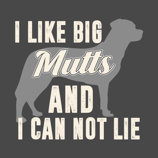 I Like Big Mutts and I Can Not Lie by chatchimp