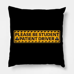 Please Be Student Patient Driver Bumper Pillow