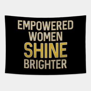 EMPOWERED WOMEN SHINE BRIGHTER metallic tone feminist text slogan Tapestry