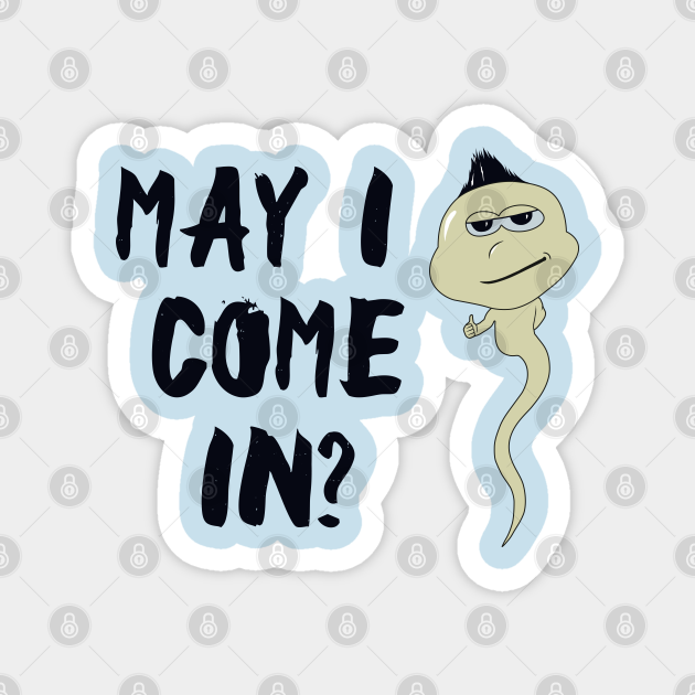 Funny Sperm Joke Design - Sperm Jokes - Magnet | TeePublic Funny Sperm Joke Design - Sperm Jokes - Magnet | TeePublic