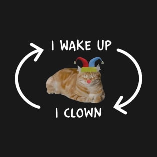 I Wake Up I Clown T-Shirt