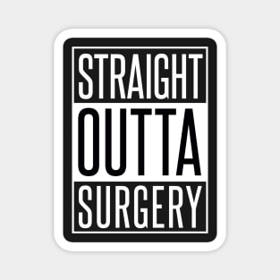 STRAIGHT OUTTA SURGERY Magnet