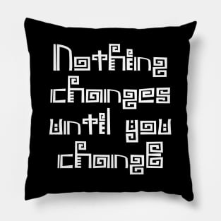 Nothing changes until you change Pillow